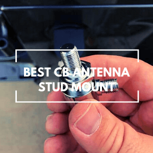 Best CB Antenna Stud Mount