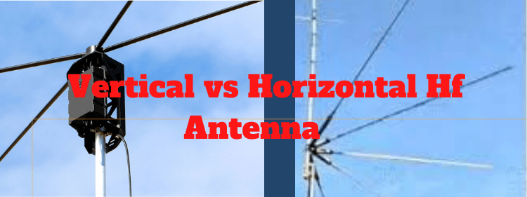 Vertical vs Horizontal Hf Antenna-Key Differences