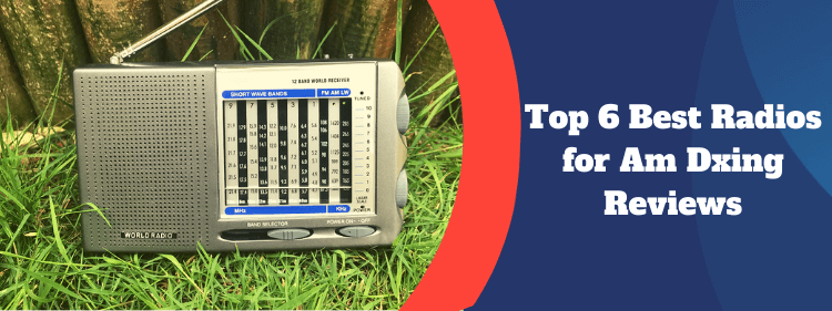 Best Radios for Am Dxing